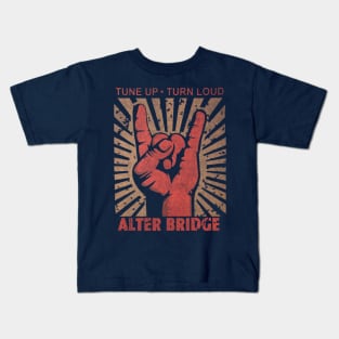 Tune up . Tune Loud Alter Bridge Kids T-Shirt